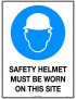 Mandatory Sign -  Safety Helmets Must Be Worn On This Site   Corflute