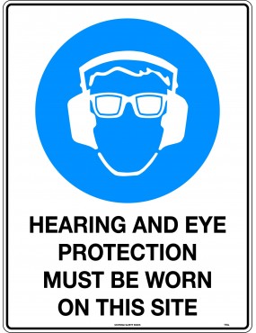 Mandatory Sign - Hearing & Eye Protection Must Be Worn On This Site  Metal