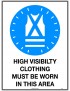 Mandatory Sign - High Visibility Clothing Must be Worn in This Area  Metal