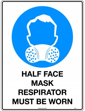 Mandatory Sign -  Half Face Mask Respirator Must be Worn  Poly