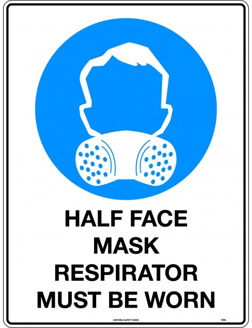 Mandatory Sign -  Half Face Mask Respirator Must be Worn  Poly