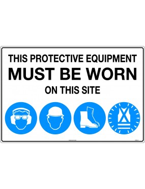 Mandatory Sign -  This Protective Equipment Must be Worn on This Site  Corflute