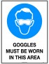 Mandatory Sign - Goggles Must Be Worn in This Area  Metal