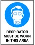 Mandatory Sign - Respirator Must be Worn in This Area  Metal