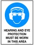 Mandatory Sign -  Hearing And Eye Protection Must Be Worn In This Area   Metal