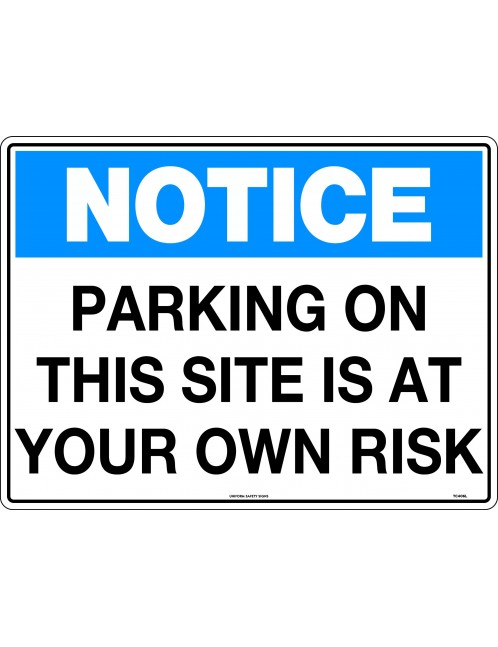 Notice Sign - Parking on This Site is At Your Own Risk  Metal