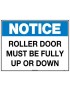 Notice Sign -  Roller Door Must Be Either Fully Up Or Down  Metal