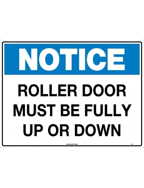 Notice Sign - Roller Door Must Be Either Fully Up Or Down  Poly