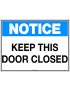 Notice Sign - Keep This Door Closed   Poly