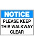 Notice Sign - Please Keep This Walkway Clear   Poly