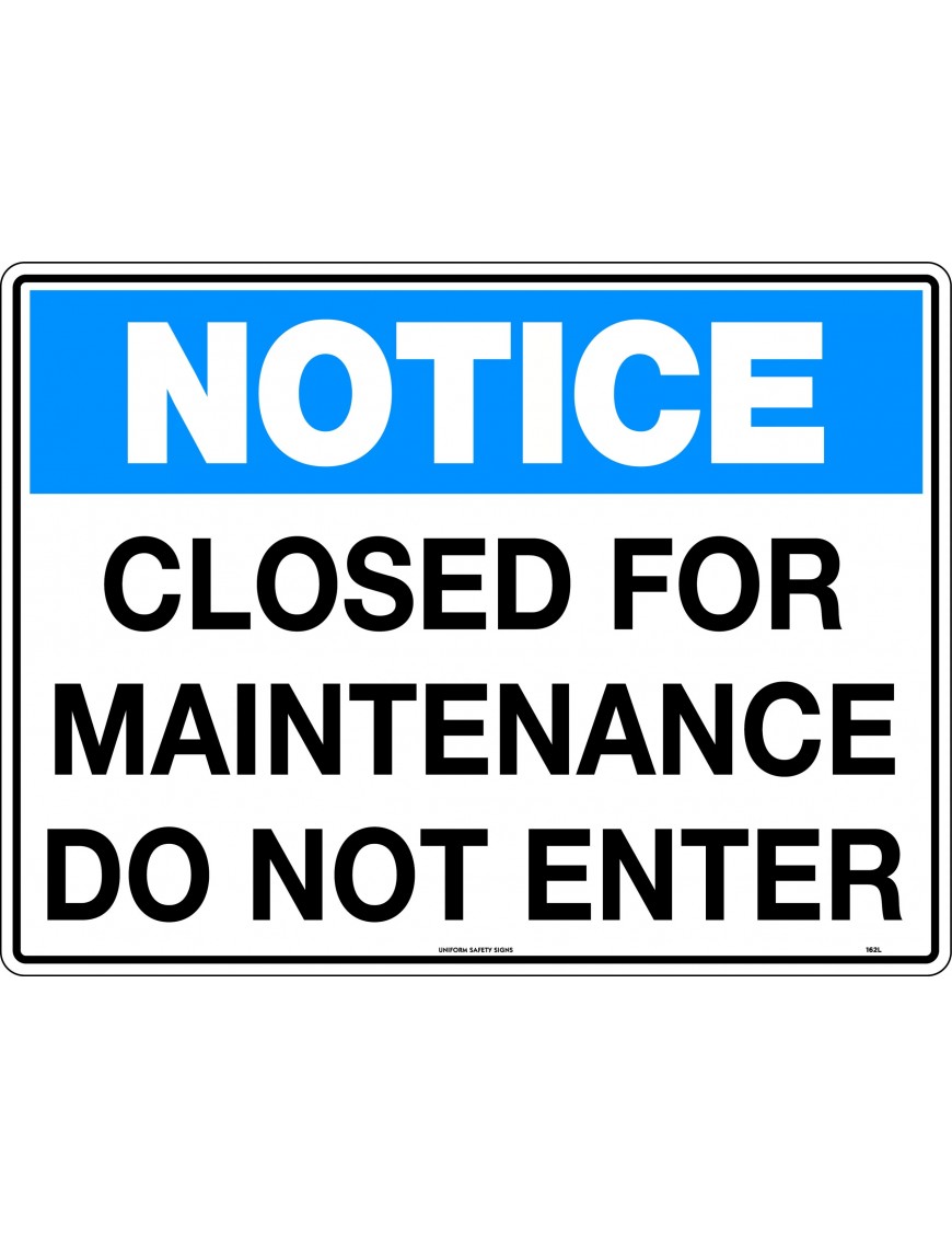 Notice Sign - Closed For Maintenance Do Not Enter   Poly