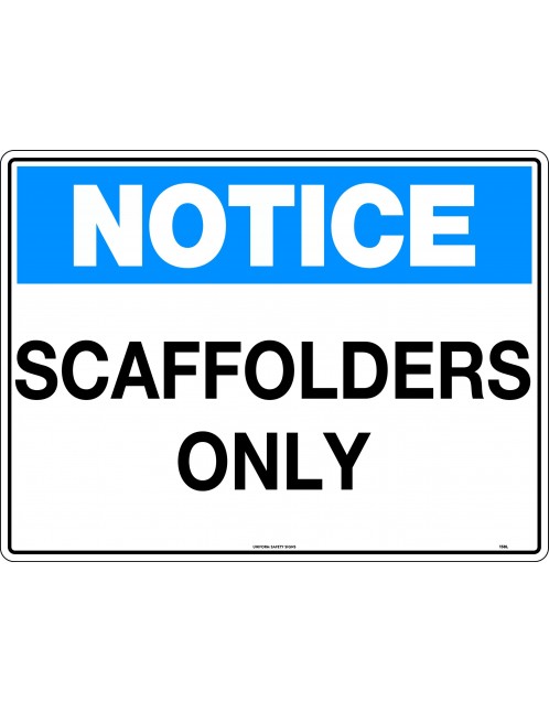 Notice Sign - Scaffolders Only  Metal