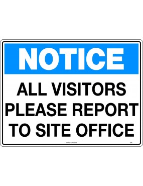 Notice Sign -  All Visitors Please Report To Site Office  Metal