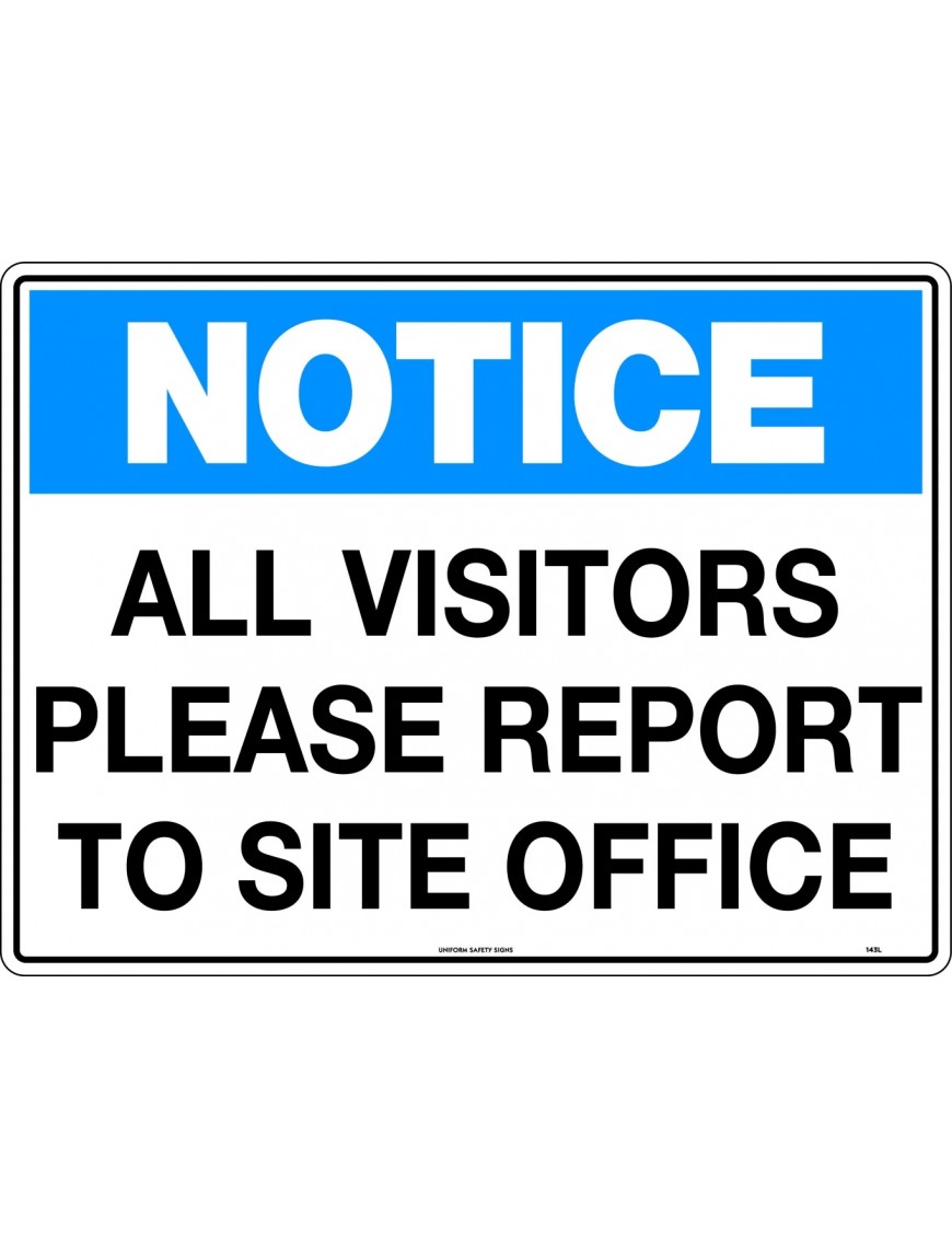 Notice Sign -  All Visitors Please Report To Site Office  Metal