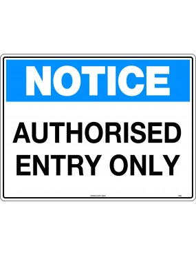 Notice Sign - Authorised Entry Only  Metal