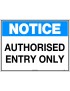 Notice Sign - Authorised Entry Only  Metal