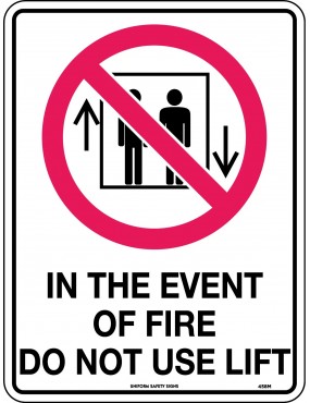 Prohibition Sign - In Event of Fire Do Not Use Lift   Metal