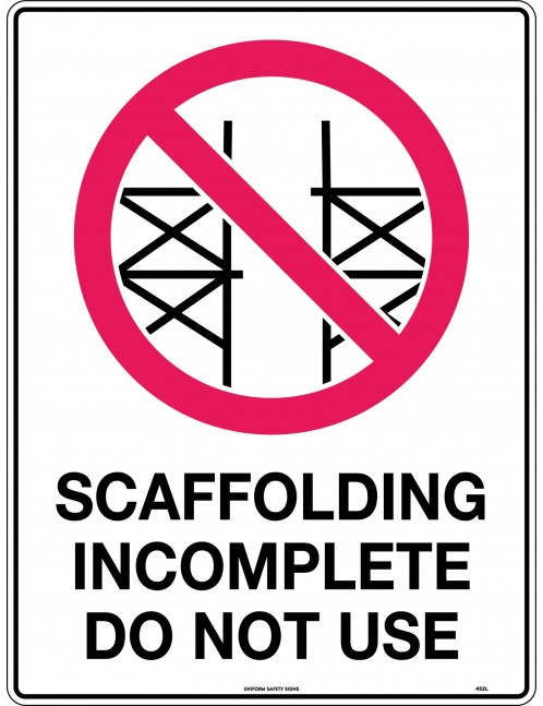 Prohibition Sign - Scaffolding Incomplete Do Not Use   Poly