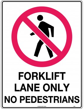 Prohibition Sign - Forklift Lane Only No Pedestrians   Poly