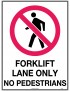 Prohibition Sign - Forklift Lane Only No Pedestrians  Corflute