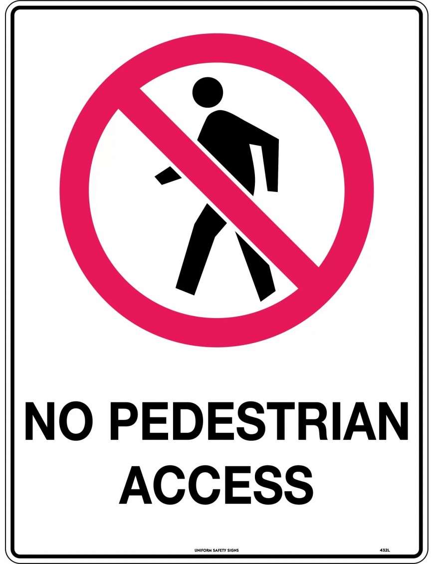 Prohibition Sign - No Pedestrian Access  Metal