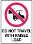 Prohibition Sign - Do Not Travel With Raised Load  Metal