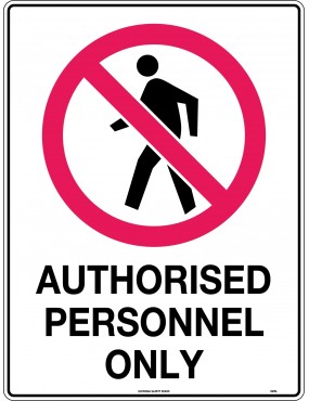 Prohibition Sign - Authorised Personnel Only  Metal