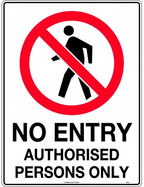 Prohibition Sign - No Entry Authorised Persons Only  Metal