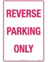 Parking Sign - Reverse Parking Only  Metal