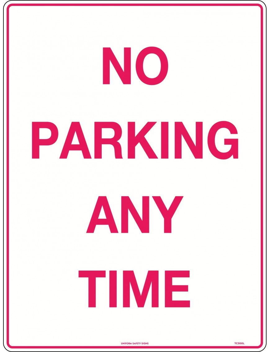 Parking Sign - No Parking Any Time   Class 2 Metal