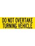 Vehicle Sign - Do Not Overtake Turning Vehicle Rectangle  Class 1 Aluminium