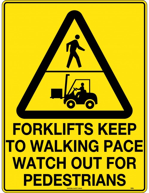 Caution Sign - Forklifts Keep to Walking Pace Watch out for Pedestrians Poly