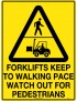 Caution Sign - Forklifts Keep to Walking Pace Watch out for Pedestrians Poly