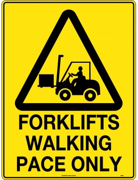 Caution Sign - Forklifts Walking Pace Only  Poly