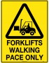 Caution Sign - Forklifts Walking Pace Only  Poly